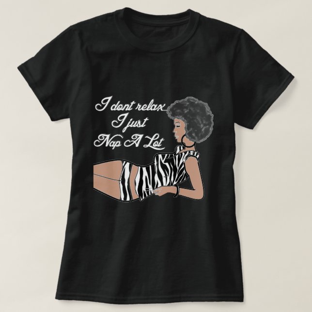 Jag slappna inte av - Naturligt Hair Shirt Tee (Design framsida)