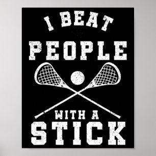 Jag slår folk med en Roligt Lacrosse Player Poster