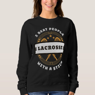 Jag slår folk med en Stick Lacrosse Player T Shirt