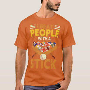 Jag slår folk med en Stick Snooker Bassäng Billiar T Shirt