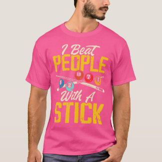 Jag slår folk med ett pinne för Roligt Billiards T Shirt