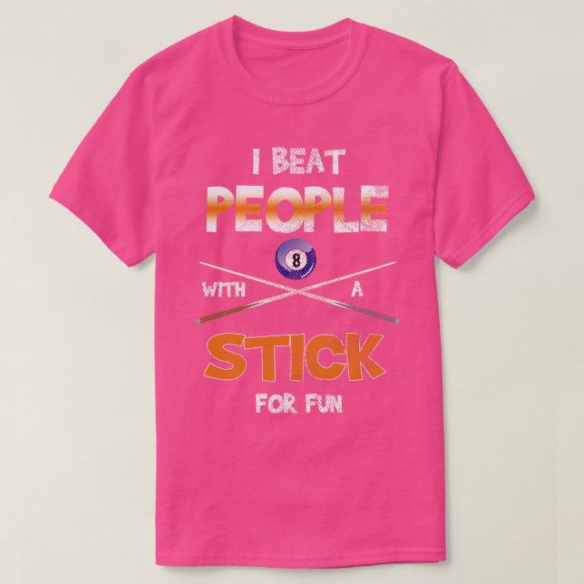 Jag slår folk med Stick Bassäng Snooker Billiards T Shirt (Design framsida)