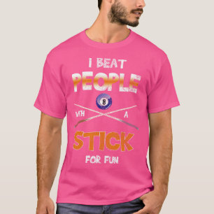 Jag slår folk med Stick Bassäng Snooker Billiards T Shirt