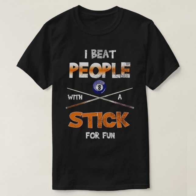 Jag slår folk med Stick Bassäng Snooker Billiards T Shirt (Design framsida)