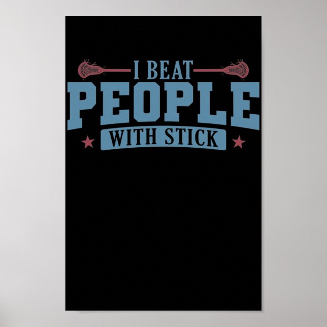 Jag slår folk med Stick Lacrosse Ballsport Poster (Framsidan)