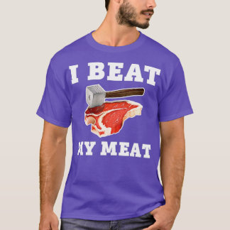 Jag slår mina Kött Funny Steak Hammer Pun Manar Wo T Shirt