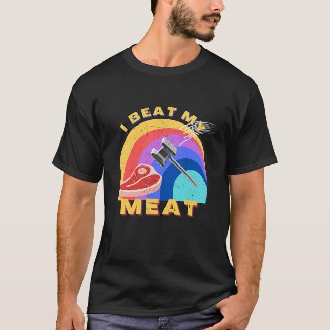 Jag slår mina Kött Funny Steak Hammer Pun Manar Wo T Shirt (Framsida)