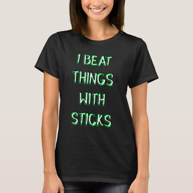 Jag slår Sak med sticks och percus T Shirt (Framsida)
