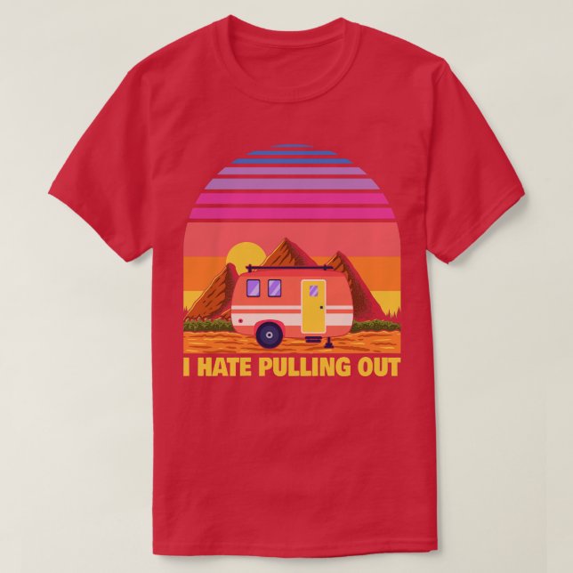 Jag slår ut slynt kamper-RV-campingfack T Shirt (Design framsida)