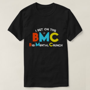Jag slår vad om Big Mental Crunch T-Shirt
