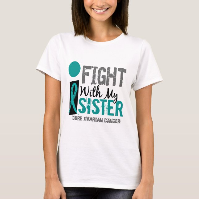 Jag slåss med min Ovarian cancer för systern Tee Shirt (Framsida)