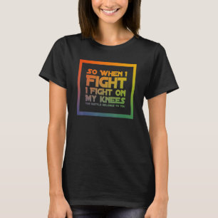 Jag slåss mot mina Knees Christian Faith Jesus Fol T Shirt