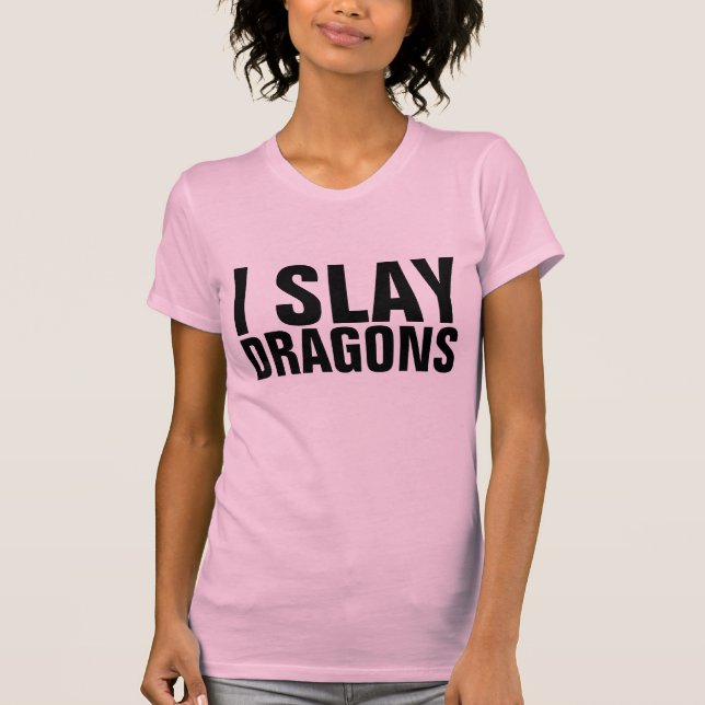 JAG SLAY DRAGONS Dam Funny T-Shirts (Framsida)