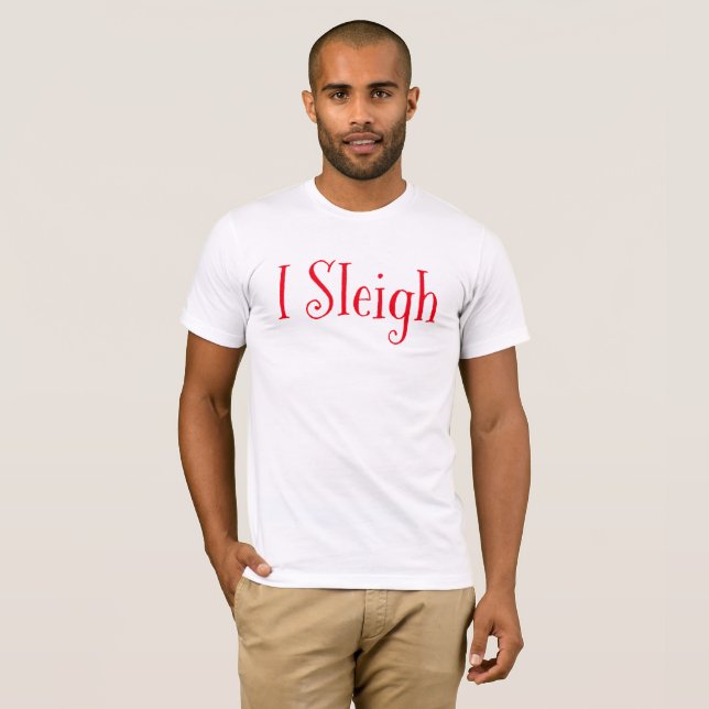 Jag Sleigh. Funny jul Tee Shirt (Hel framsida)