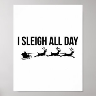 Jag sleigh hela dagen - Santa Reindeer Poster