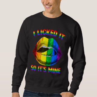 Jag slickade på den så den är min HBTQ Läppar Regn Lång Ärmad Tröja