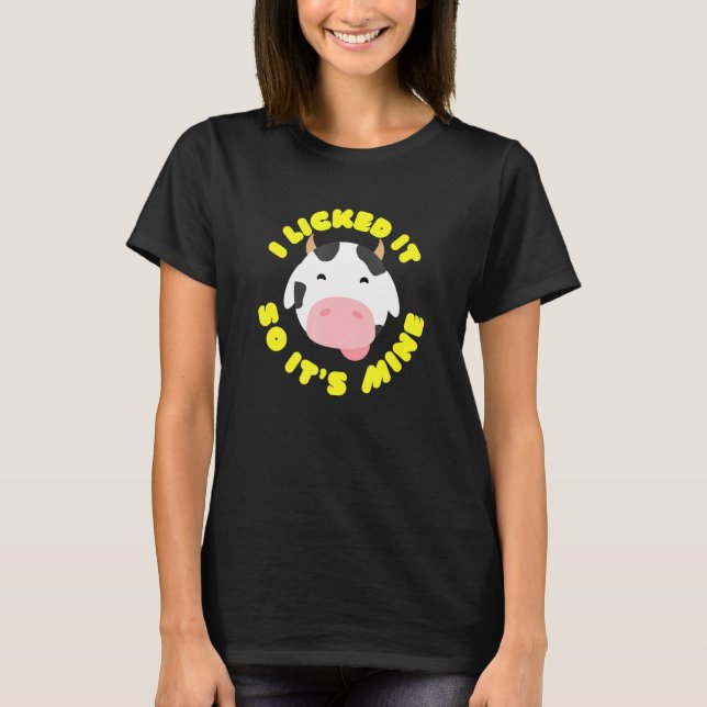 Jag slickade på den så den är min ko-te t shirt (Framsida)
