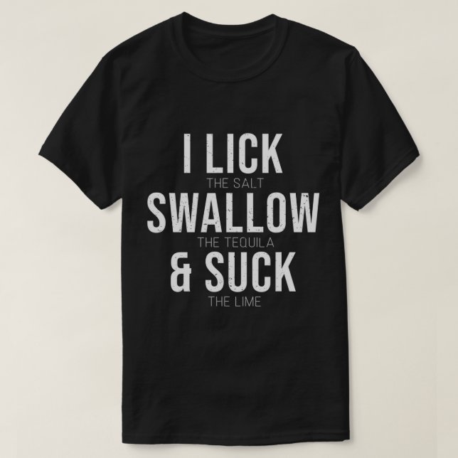 Jag Slickar Salt Svälj Tequila Suck Lime Funny Cin T Shirt (Design framsida)