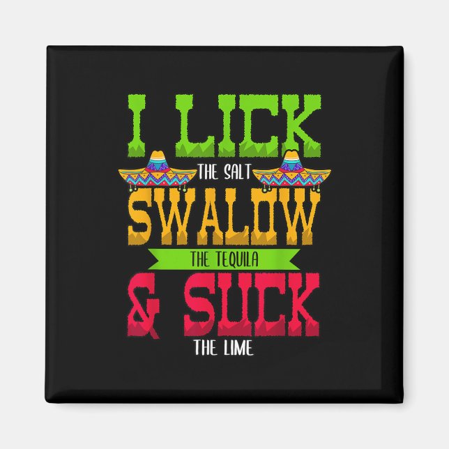 Jag Slickar salten Svälja Tequila Cinco De Mayo Magnet (Framsidan)