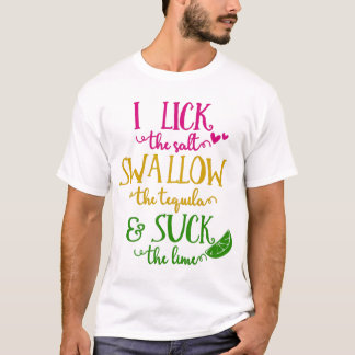 Jag Slickar salten Svälja Tequila T Shirt