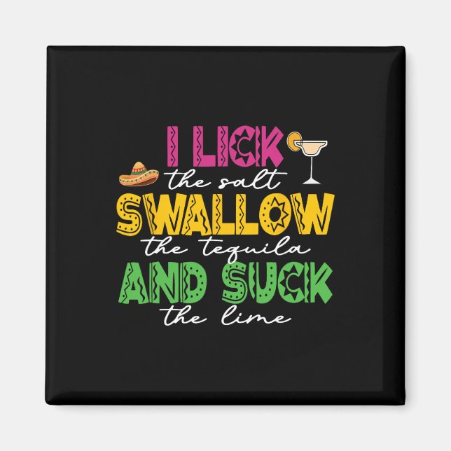 Jag slickar saltet sväljer tequilan Cinco De Mayo Magnet (Framsidan)