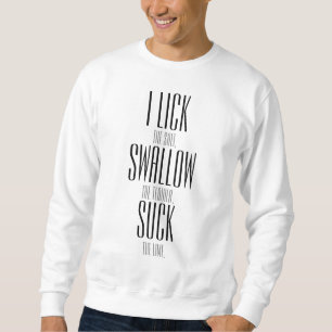 JAG SLICKAR SVÄLJA OCH SUCK LÅNG ÄRMAD TRÖJA
