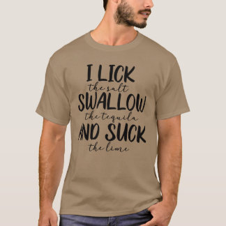 Jag slickar sväljer och suger flicka t shirt