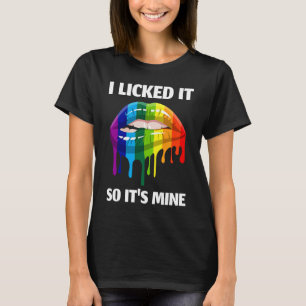 Jag Slickat det så det är min Lesbisk Läppar Rainb T Shirt