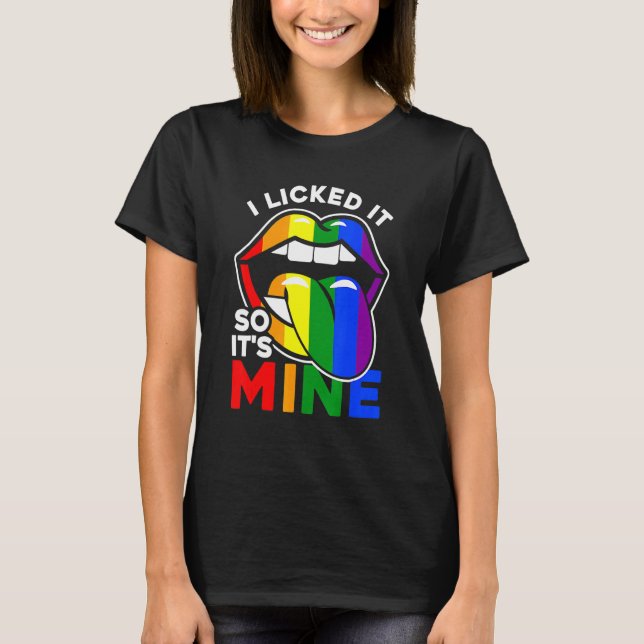 Jag Slickat det så det är min Lgbtq Läppar Rainbow T Shirt (Framsida)