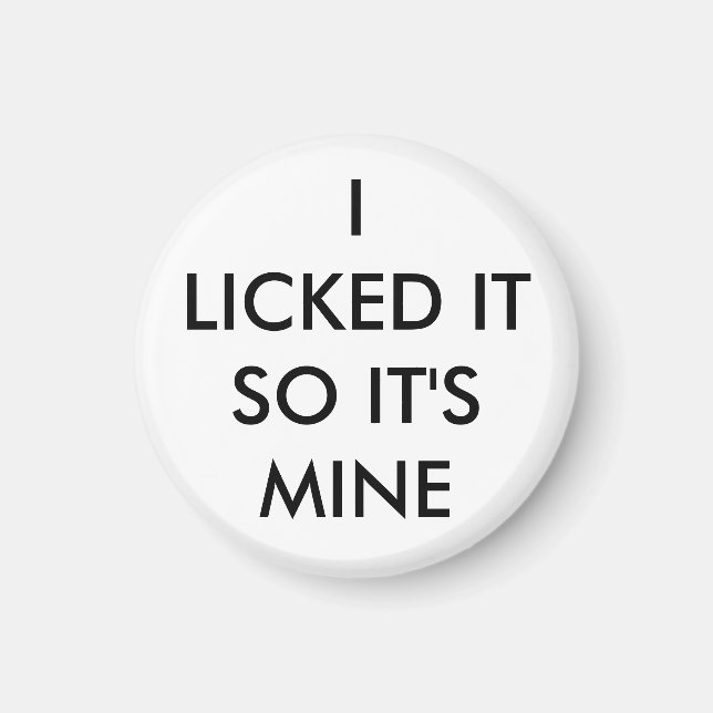 Jag Slickat det så det är min magnet i vitt (Framsidan)