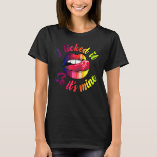 Jag Slickat det så det är mina kvinnor Läppar T Shirt