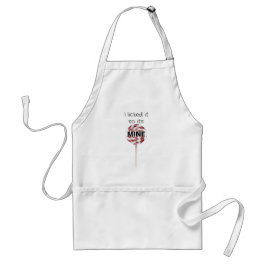 Jag slickat det så det är Mine Funny Apron Förkläde