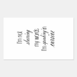 Jag slingrar inte min ord. Jag talar i kursiv stil Rektangulärt Klistermärke