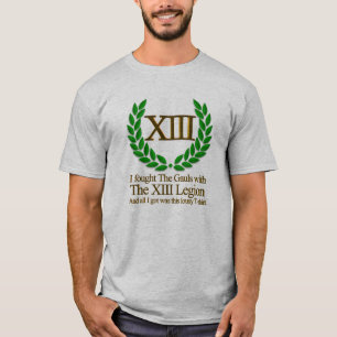 Jag slogs Gaulsen med legionen XIII Tee Shirt