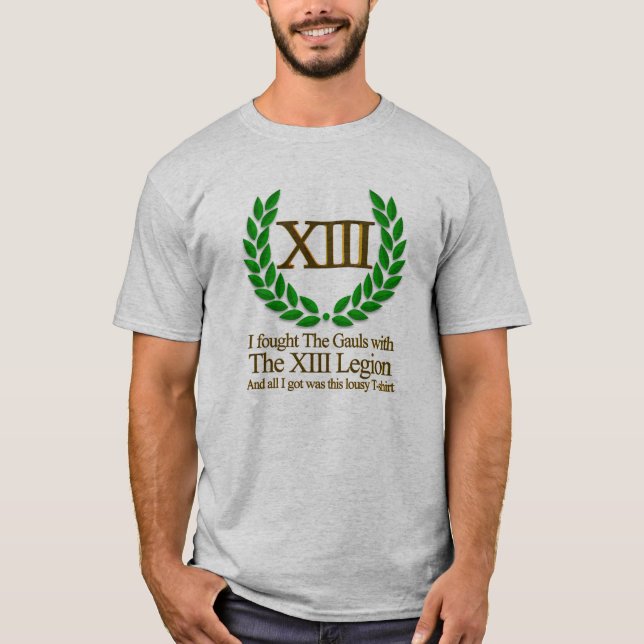 Jag slogs Gaulsen med legionen XIII Tee Shirt (Framsida)