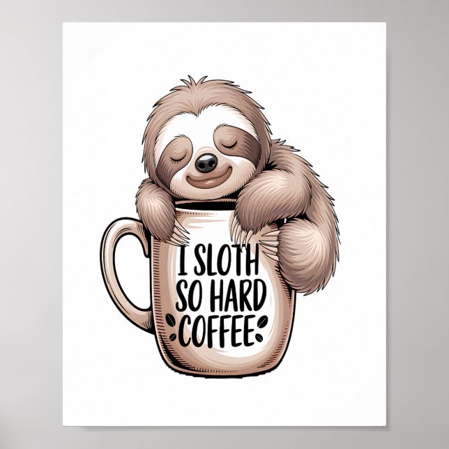 Jag Sloth utan kaffe Poster (Framsidan)
