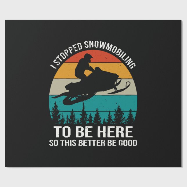 Jag slutade med snöskoter för att vara här presentpapper (Platt)