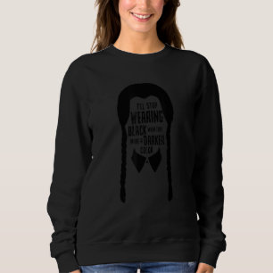 Jag Slutar Bära Svart När De Gör En Mörkare Färg T Shirt