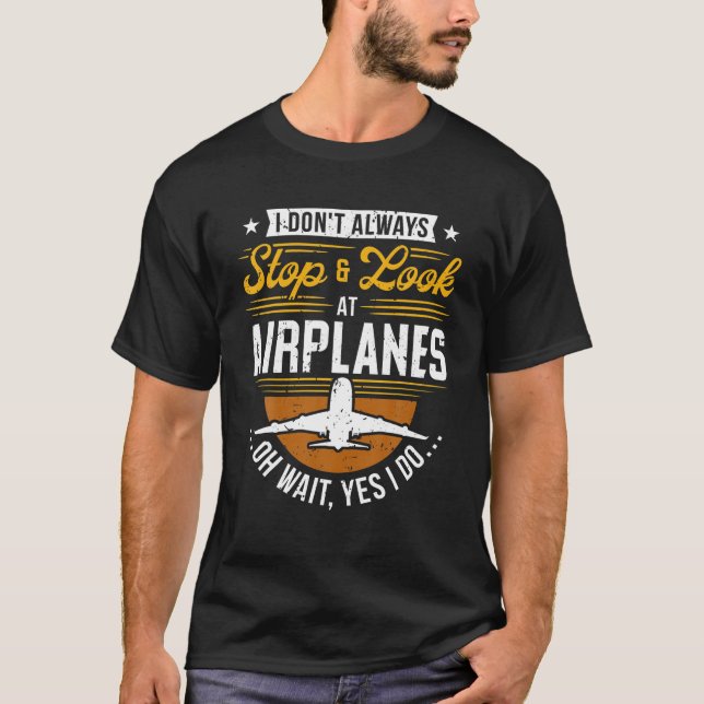 Jag slutar inte alltid att titta på flygplan.. t shirt (Framsida)