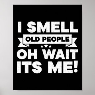Jag Smell Old People's Me-Roligten 50:e födelsedag Poster