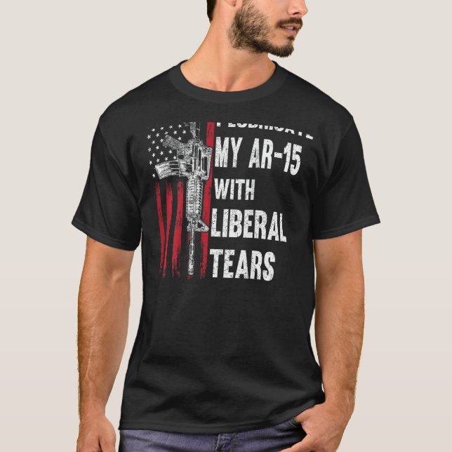 Jag smörjer min AR-15 med den liberala Tårar Gun-ä T Shirt (Framsida)