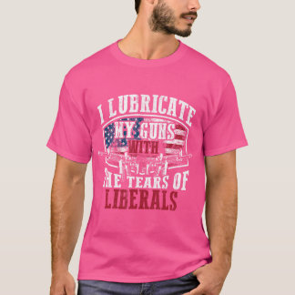 Jag smörjer mina vapen med Tårar från liberalerna  T Shirt