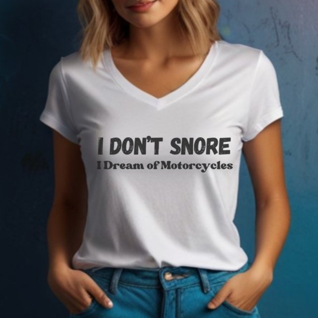 "Jag snarar inte i drömmen om motorcyklar" Lustigt T Shirt (Skapare uppladdad)
