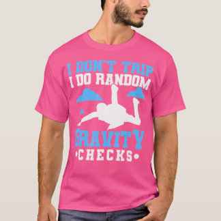 Jag Snillar Inte Utan Gör Alltid Gravity-Kontrolle T Shirt