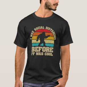 Jag Socialt Distansierade Innan Det Blev Populärt T Shirt