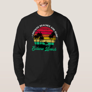 Jag söker stränder och Surfa Solana Beach Surfing  T Shirt