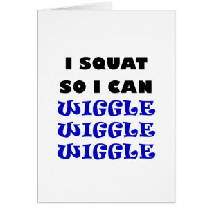 Jag som är satt så mig, kan Wiggle WiggleWiggle Hälsningskort