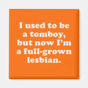 Jag som är van vid, är en tomboy magnet