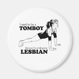 JAG SOM ÄR VAN VID, ÄR EN TOMBOY MAGNET