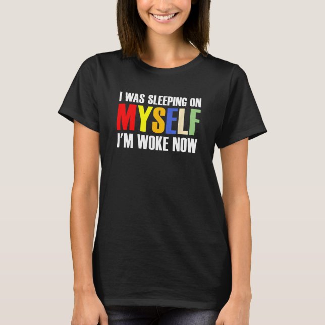Jag sov på mig själv.. Jag är nu 1 T Shirt (Framsida)